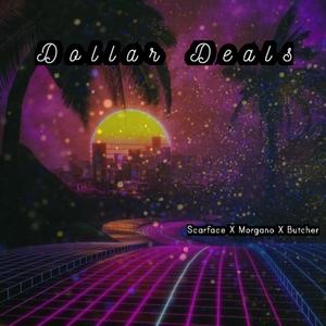 Dollar Deals (feat. Morgano & Butcher) (Explicit)