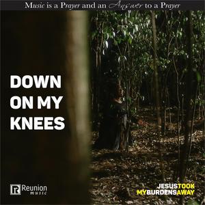 Down On My Knees