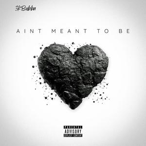 Aint Meant To Be (Explicit)