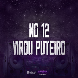 No 12 Virou Puteiro (Explicit)