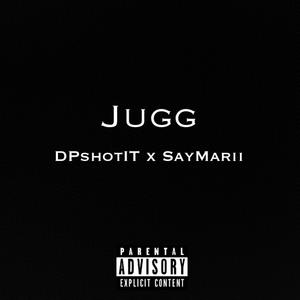 Jugg (feat. SayMarii) [Explicit]