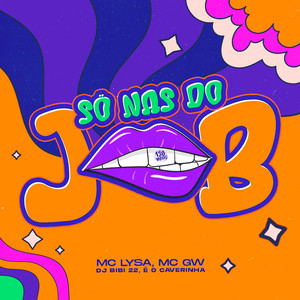 só nas do job (SPEED UP) (Explicit)