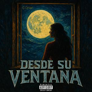 Desde su Ventana (feat. G drian) (Explicit)