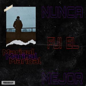 Nunca Fui El Mejor