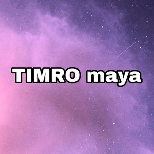 TIMRO maya