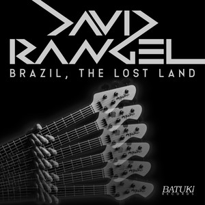 David Rangel - Brazil, the Lost Land