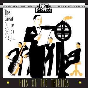 The Great Dance Bands Play Hits of the 30s