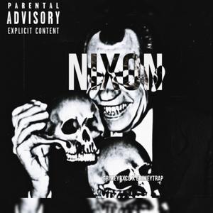 Nixon (feat. GrimeyTrap) [Explicit]