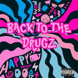 Back To The Drugz (Explicit)