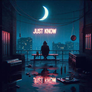 Just Know (Explicit)