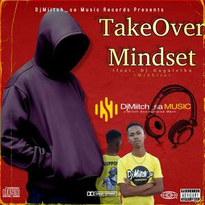 TakeOver Mindset (feat. Dj Gugulethu (Mr Shisa))