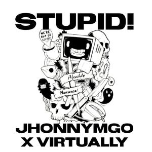 STUPID!!(feat. -Virtually-)