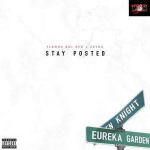 Stay Posted (feat. Zeybo) (Explicit)