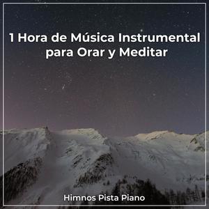 1 Hora de Música Instrumental para Orar y Meditar
