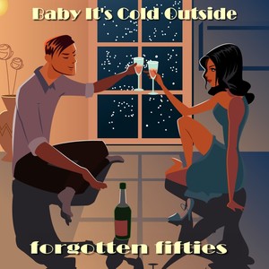 Baby It's Cold Outside (Forgotten Fifties)