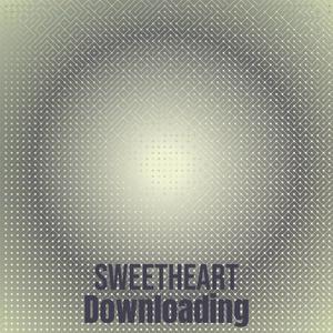 Sweetheart Downloading