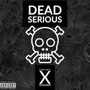 Dead Serious (feat. Heismann) [Explicit]