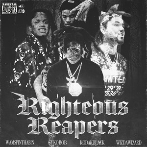 Righteous Reapers (feat. Sykobob, WizDaWizard & Wam SpinThaBin) [Explicit]