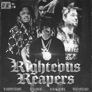 Righteous Reapers (feat. Sykobob, WizDaWizard & Wam SpinThaBin) (Explicit)