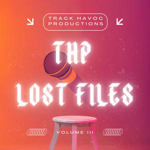 THP LOST FILES : VOLUME III (Explicit)