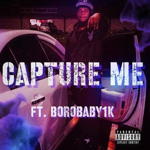 Capture me (feat. BoroBaby1k) [Explicit]