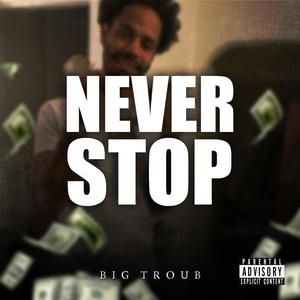 Never Stop (Explicit)