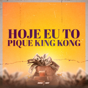 Hoje Eu To Pique King Kong (Explicit)