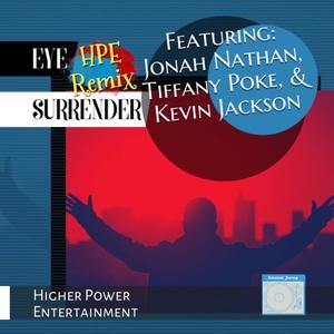 Eye Surrender (feat. Jonah Nathan, Tiffany Poke & Kevin Jaxson) [Higher Power Ent & Soul Puppy Music Remix HPE Remix]