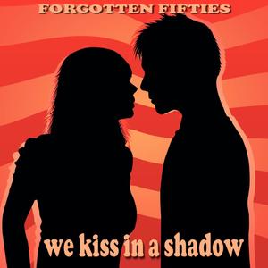 We Kiss in a Shadow, I Have Dreamed
