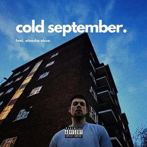 cold september. (feat. aleesha akua) [Explicit]