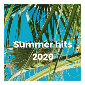 Summer hits 2020 (Explicit)