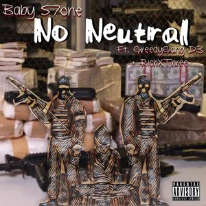 No Neutral (feat. GreedyGang D3 & RichxThree) (Explicit)