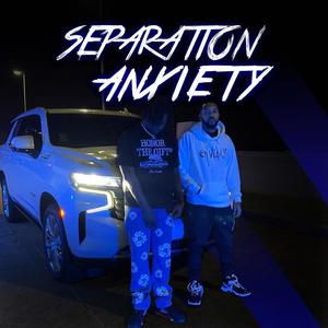 Separation Anxiety (feat. Trev Truth) [Explicit]