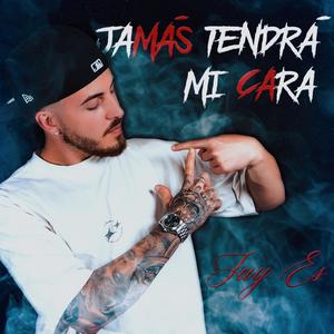 Jamás Tendrá mi Cara (Explicit)