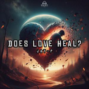 Does Love Heal? (Explicit)