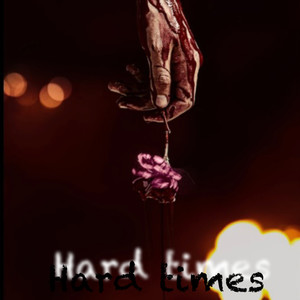 Hard Times (Explicit)
