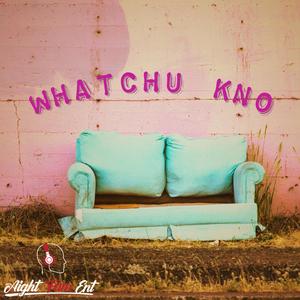 Whatchu Kno(feat. Chilly Frio & Persia Viccarr) (Explicit)