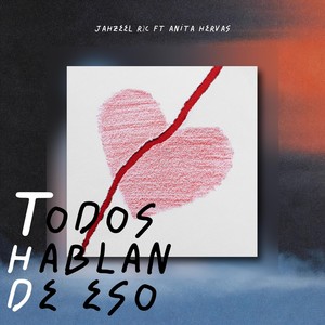 Todos Hablan De Eso (feat. Anita Hervas)