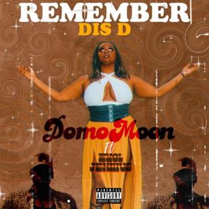 Remember Dis D (feat. EVOL JENiiiUS) (Explicit)