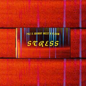 Stress(feat. Flouw & Johnny West) (Explicit)