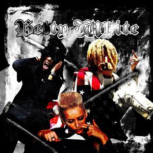 Betty White (feat. Drawsylol) (Explicit)