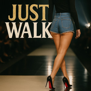 Just Walk (Explicit)