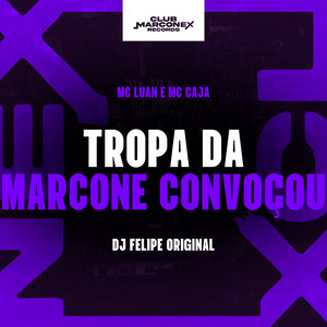 Tropa da Marcone Convocou (Explicit)