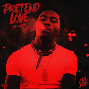 Pretend Love (B-Mix) [Explicit]