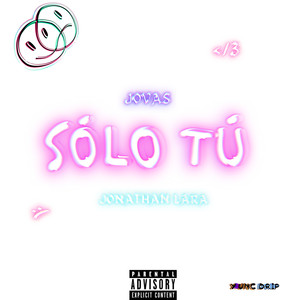 Sólo Tú (Explicit)