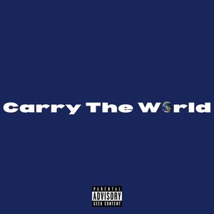 Carry The World (Explicit)