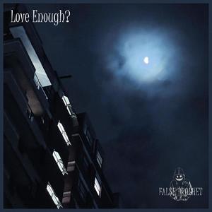 Love Enough?