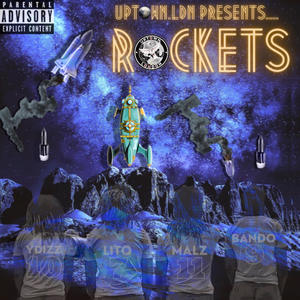 Rockets (feat. Ydizz, DCB Lito, Gogetta & CMally) [Explicit]