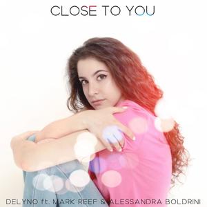 Close to You(feat. Mark Reef & Alessandra Boldrini)