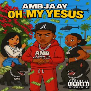 Oh My Yesus (Explicit)